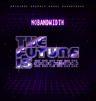 CD: The Future Is ****** Soundtrack by NOBANDWIDTH