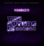 CD: The Future Is ****** Soundtrack by NOBANDWIDTH