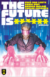 The Future Is ****** #06 + #07 of 60 - Wheeler (Kickstarter Edition)