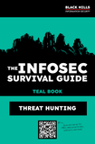 The Infosec Survival Guide: TEAL BOOK - Threat Hunting (DIGITAL)