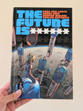 The Future Is ****** #01 of 60 (Kickstarter Edition - Hardcover)
