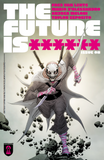 The Future Is ****** #08 of 60 (DIGITAL COMIC)
